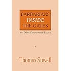 Barbarians inside the Gates and Other Controversial Essays (Hoover Institution Press Publication Book 450)