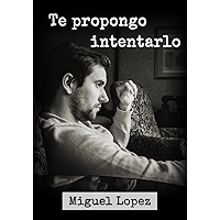 Te propongo intentarlo (Prosa Poética) (Propuestas Inmarcesibles nº 1) (Spanish Edition) book cover
