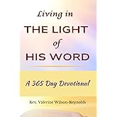 Living in The Light of His Word: A 365 Day Devotional