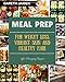 Meal Prep: The Beginner’s Guide to Healthy Meal Prep and Clean Eating with Easy to Cook Recipes for a Perfect Body