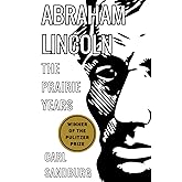 Abraham Lincoln: The Prairie Years: (WINNER OF THE PULITZER PRIZE)
