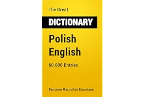 The Great Dictionary Polish - English: 60.000 Entries (Great Dictionaries Book 22)