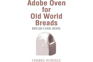 Adobe Oven for Old World Breads: Bread Cook Book