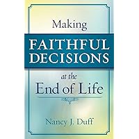 Making Faithful Decisions at the End of Life