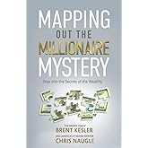 Mapping Out the Millionaire Mystery: Step Into the Secrets of the Wealthy