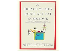 The French Women Don't Get Fat Cookbook