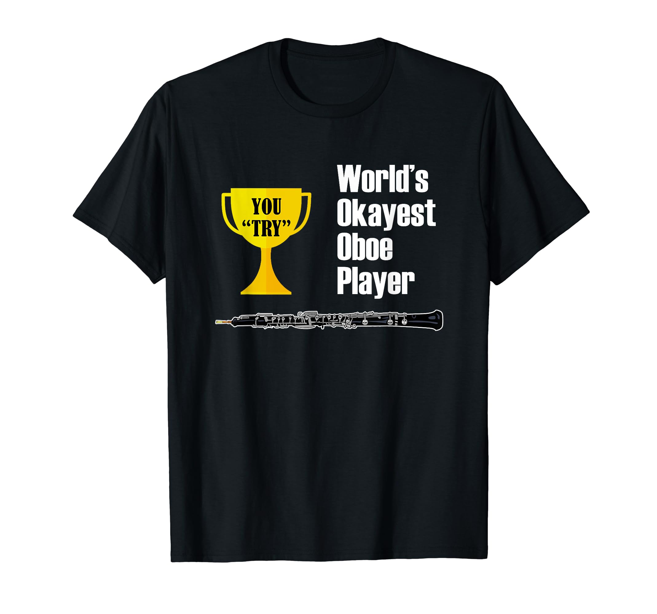 Oboe T-Shirt - Funny Okayest Oboe Player