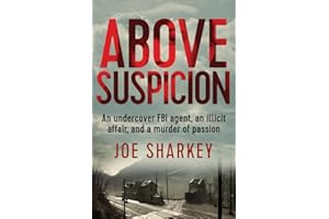 Above Suspicion: An Undercover FBI Agent, an Illicit Affair, and a Murder of Passion