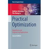 Practical Optimization: Algorithms and Engineering Applications (Texts in Computer Science)
