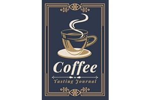 Coffee Tasting Journal: A Log Book to Document and Track Tasting Notes & Details on Coffee Varieties & Roasts | For Baristas,