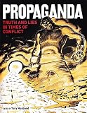 Propaganda: Truth and Lies in Wartime by Tony Husband