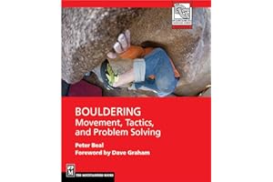 Bouldering: Movement, Tactics, and Problem Solving (Mountaineers Outdoor Expert)