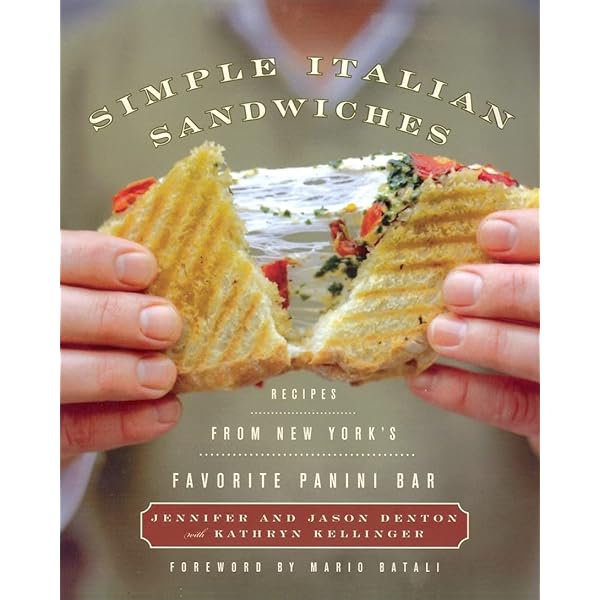 Panini, Bruschetta, Crostini: Sandwiches, Italian Style: La