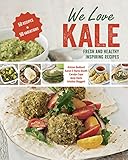 We Love Kale: Fresh and Healthy Inspiring Recipes by Kristen Beddard, Karen S. Burns-Booth