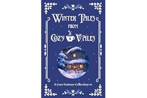 Winter Tales from Cozy Vales: A Cozy Fantasy Collection #1 (Cozy Vales Collection)