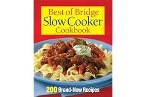 Best of Bridge Slow Cooker Cookbook: 200 Delicious Recipes