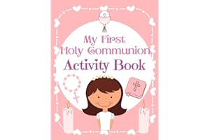 My First Holy Communion Activity Book: For the Special Girl on her Special Day. Includes Prayer Journal & Gratitude Journal. Holy Communion Themed ... Pages! (My First Holy Communion Gift Set)