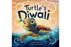 Turtle's Diwali: Journey to the Festival of Light: Rhyming Holiday Picture Book for Toddlers and Little Children: Diwali Prep