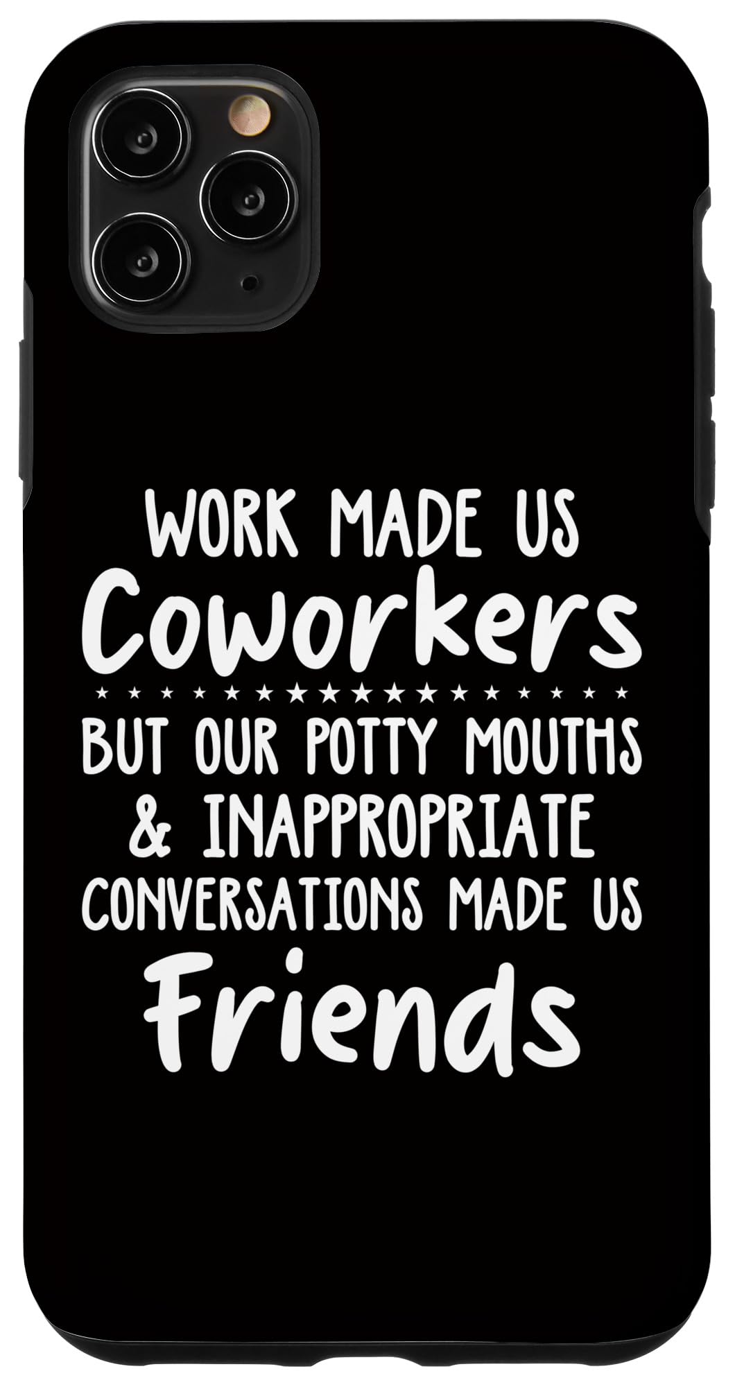 iPhone 11 Pro Max Coworker - Conversations Made Us Friends Case