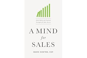 A Mind for Sales: Daily Habits and Practical Strategies for Sales Success