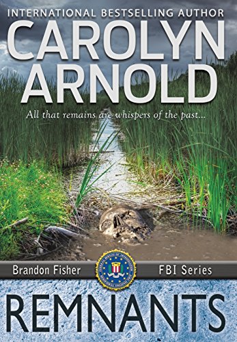 Remnants (Brandon Fisher FBI)