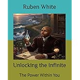 Unlocking the Infinite: The Power Within You