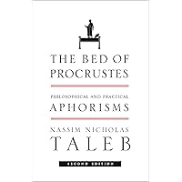 The Bed of Procrustes: Philosophical and Practical Aphorisms (Incerto)