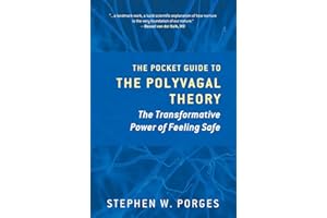 The Pocket Guide to the Polyvagal Theory: The Transformative Power of Feeling Safe (Norton Series on Interpersonal Neurobiology)
