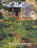 Native Texas Gardens: Maximum Beauty Minimum Upkeep by 