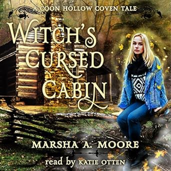 Witch S Cursed Cabin Coon Hollow Coven Tales Book 2 Audio