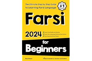 Farsi for Beginners: The Ultimate Step by Step Guide to Learning Farsi Language