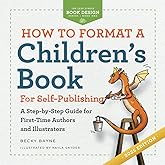 How to Format a Children's Book for Self-Publishing: A Step-by-Step Guide for First-Time Authors and Illustrators (The Less Stress Book Design Series)