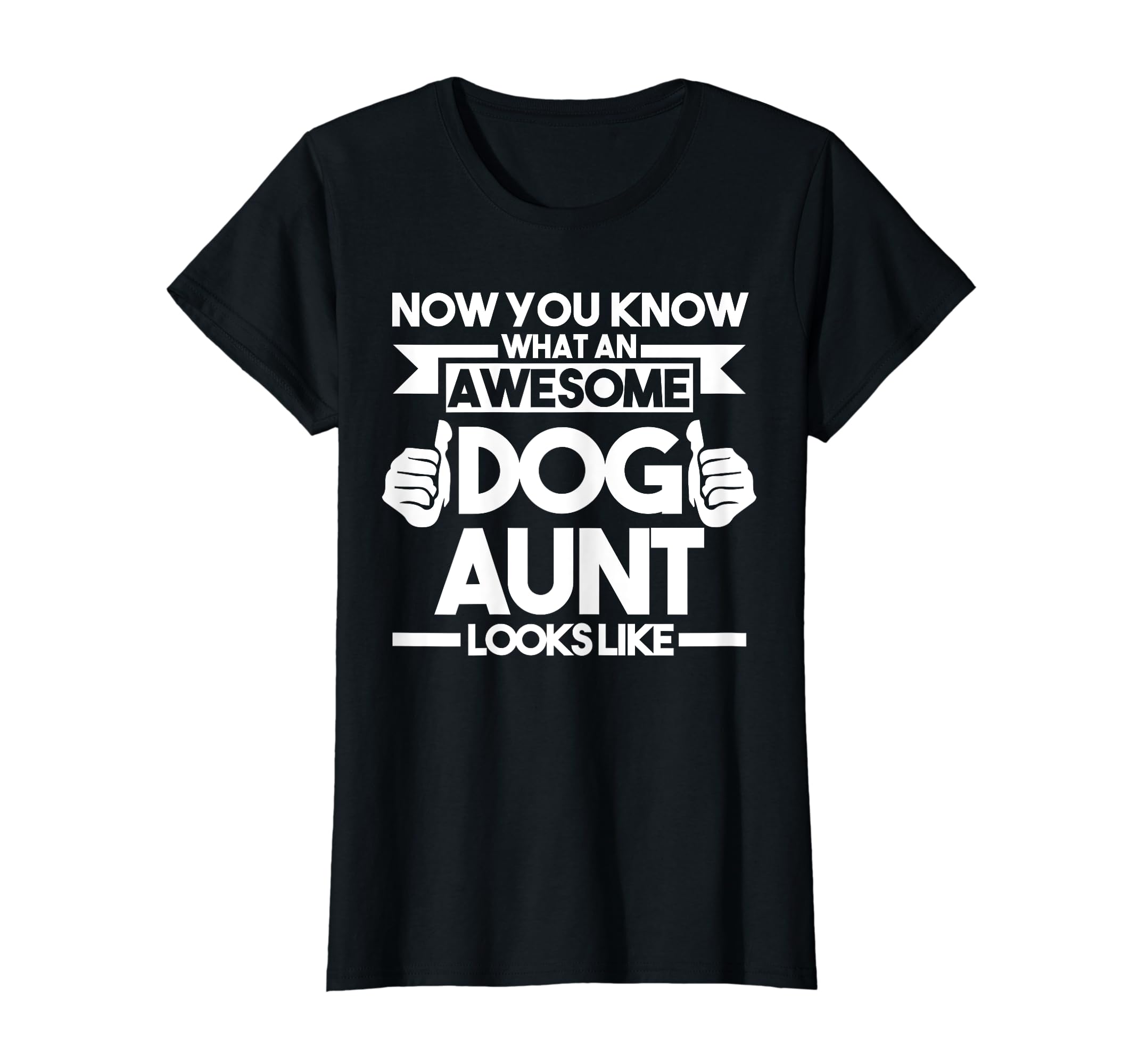 What an awesome Dog Aunt looks like Dog Aunt T-Shirt