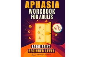 Aphasia Workbook For Adults: Full-Color Stroke Recovery Activity Book for Early-Stage Traumatic Brain Injury Rehabilitation –
