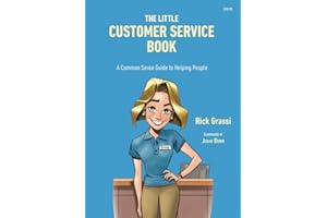 The Little Customer Service Book: A Common Sense Guide to Helping People