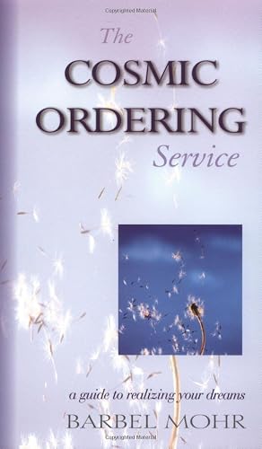 #93 — The Cosmic Ordering Service: A Guide to Realizing Your Dream...