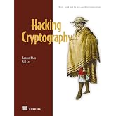 Hacking Cryptography: Write, break, and fix real-world implementations