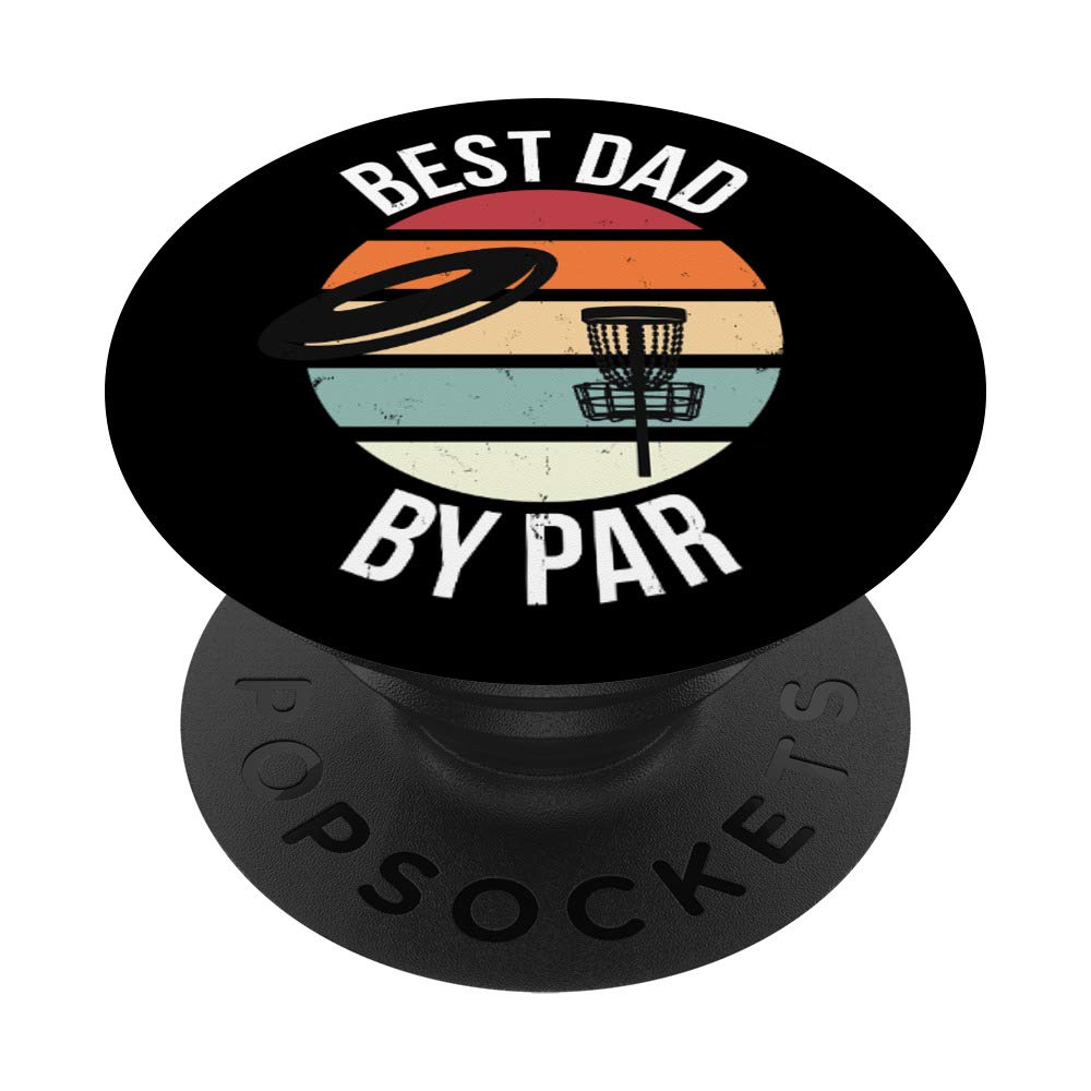 Funny Disc Golf Best Dad By Par Frisbee Father Toss Golfing PopSockets PopGrip: Swappable Grip for Phones & Tablets