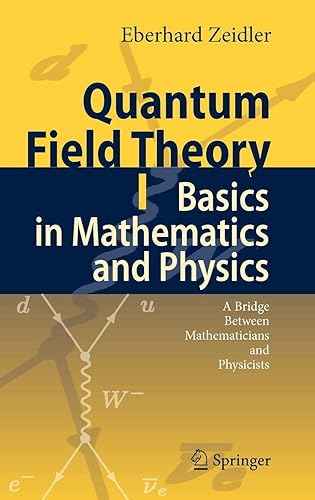 Download Quantum Field Theory I: Basics in Mathematics And Physics, a Bridge Between Mathematicians And Physicists PDF