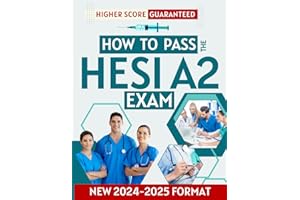 How to Pass the HESI A2 Exam: The Ultimate All-in-One Solution to Secure Your Nursing Career | Includes 1000+ Real Exam Questions, Cheat Sheets, Online Videos, Flashcards, and Test-Taking Strategies