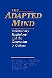 The Adapted Mind: Evolutionary Psychology and the Generation of Culture