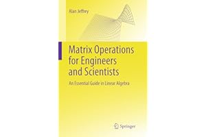 Matrix Operations for Engineers and Scientists: An Essential Guide in Linear Algebra