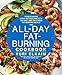The All-Day Fat-Burning Cookbook: Turbocharge Your Metabolism with More Than 125 Fast and Delicious Fat-Burning Meals