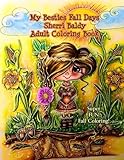 My Besties Fall Days Sherri Baldy Adult Coloring Book by Sherri Ann Baldy