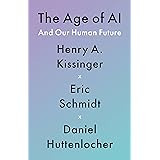 The Age of AI: And Our Human Future
