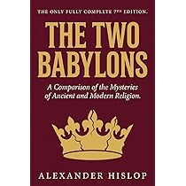 The Two Babylons: Hislop, Alexander: 9780937958575: Books - Amazon.ca