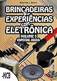 Brincadeiras e Experiências com Eletrônica - volume 5 (Portuguese Edition)