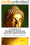 A Guide to Tranquil Wisdom Insight Meditation: How to Attain Nibbana Through the Mindfulness of Lovingkindness