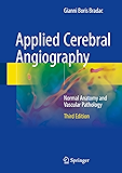 Applied Cerebral Angiography: Normal Anatomy and Vascular Pathology
