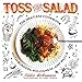 Toss Your Own Salad: The Meatless Cookbook with Burgers, Bolognese, and Balls